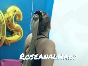 RoseanalHard