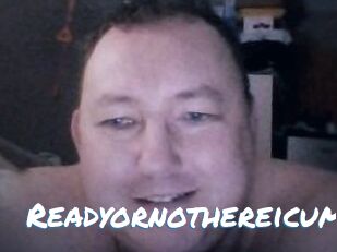 Ready_or_not_here_i_cum