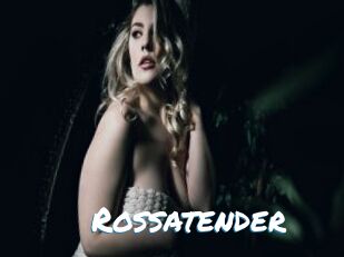 Rossatender