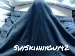 ShySkinnyGuy42