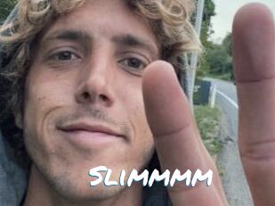 Slimmmm