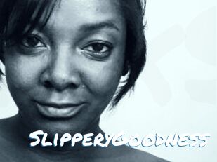 SlipperyGoodness