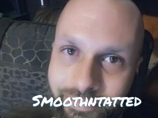 Smoothntatted