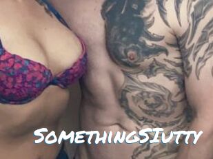 SomethingSIutty