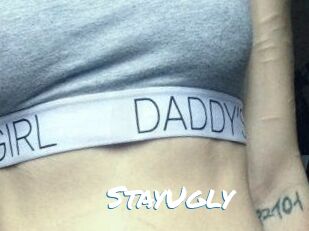 StayUgly
