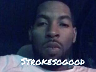 Strokesogood