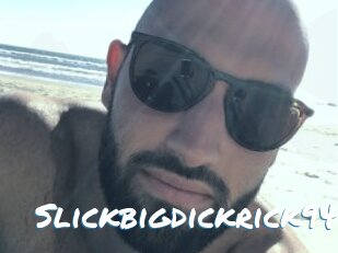 Slickbigdickrick94