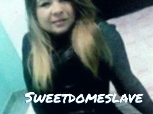 Sweetdomeslave