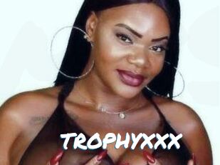 TROPHYXXX