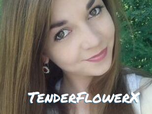 TenderFlowerX