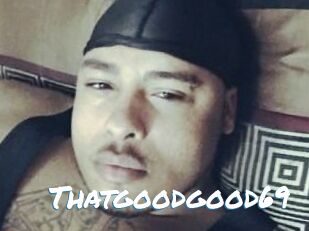 Thatgoodgood69