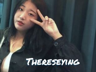 Thereseying