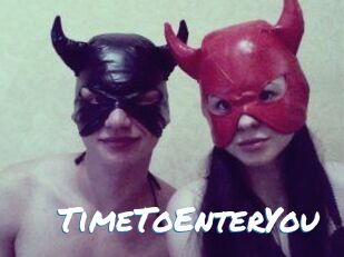 TimeToEnterYou