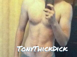 TonyThickDick