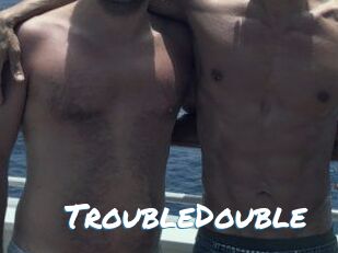 TroubleDouble