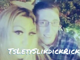 TsLetySlikdickRick