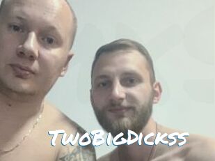 TwoBigDickss