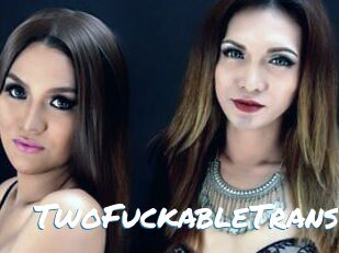 TwoFuckableTrans