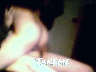 Takeme