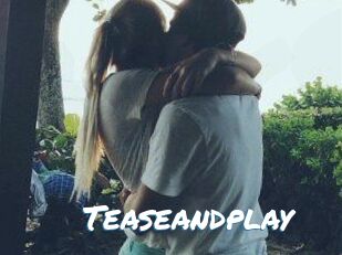 Teaseandplay