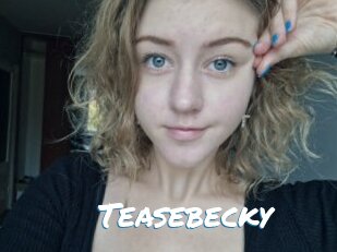Teasebecky