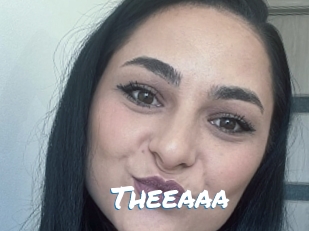 Theeaaa