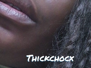 Thickchocx