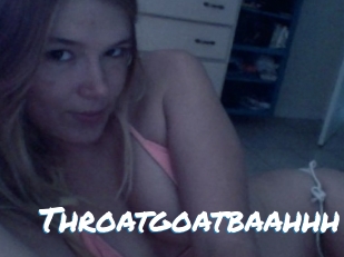 Throatgoatbaahhh