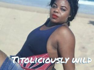 Titoliciously_wild