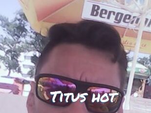 Titus_hot