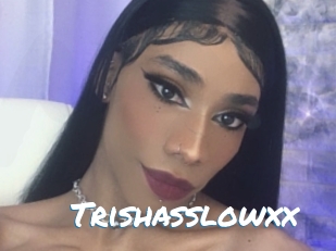 Trishasslowxx