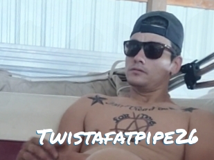Twistafatpipe26