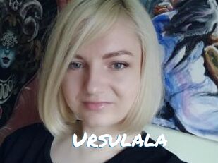 Ursulala