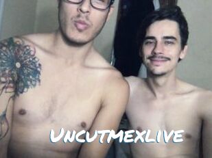 Uncutmexlive