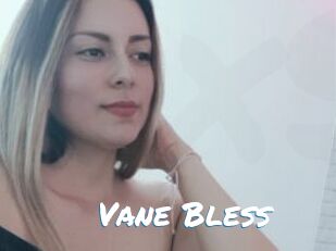 Vane_Bless