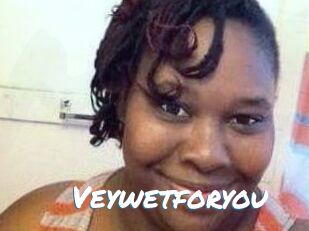 Veywetforyou