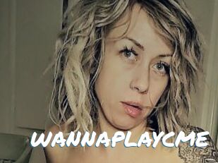 WANNAPLAYCME