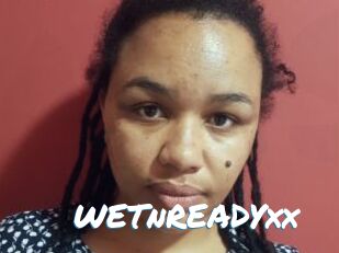 WETnREADYxx