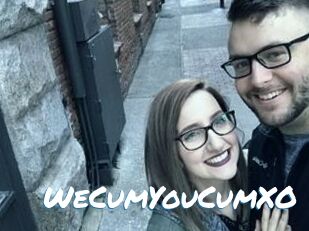 WeCumYouCumXO