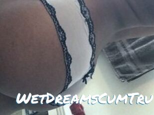 WetDreamsCumTru