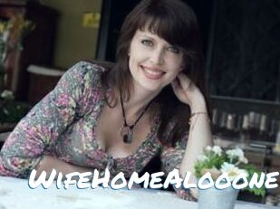 WifeHomeAlooone