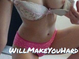 WillMakeYouHard