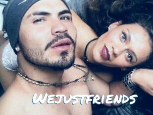 Wejustfriends