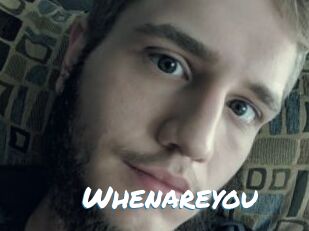 Whenareyou