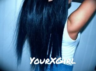 YourXGirl