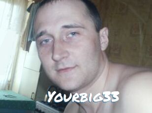 Yourbig33