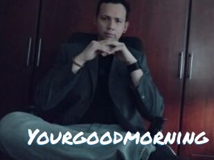 Yourgoodmorning