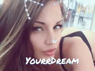 YourrDream