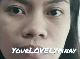 YourLOVELYpinay