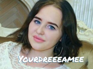 Yourdreeeamee